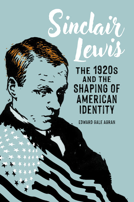 Book cover for Sinclair Lewis: The 1920s and the Shaping of American Identity