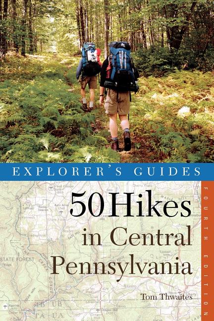 Book cover for Explorer's Guide 50 Hikes in Central Pennsylvania: Day Hikes and Backpacking Trips