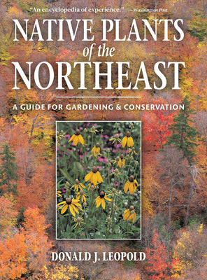 Book cover for Native Plants of the Northeast: A Guide for Gardening and Conservation