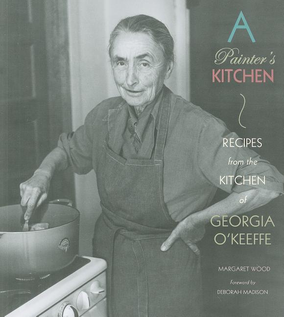 Book cover for A Painter's Kitchen: Recipes from the Kitchen of Georgia O'Keeffe