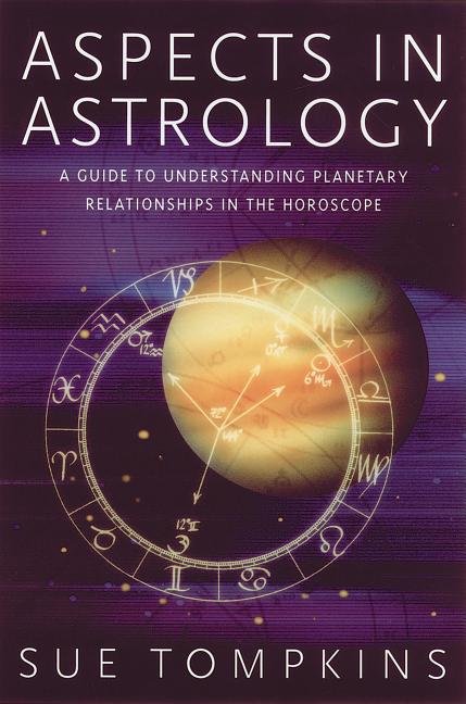 Book cover for Aspects in Astrology: A Guide to Understanding Planetary Relationships in the Horoscope