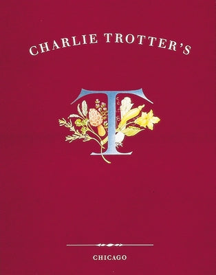Book cover for Charlie Trotter's: [A Cookbook]