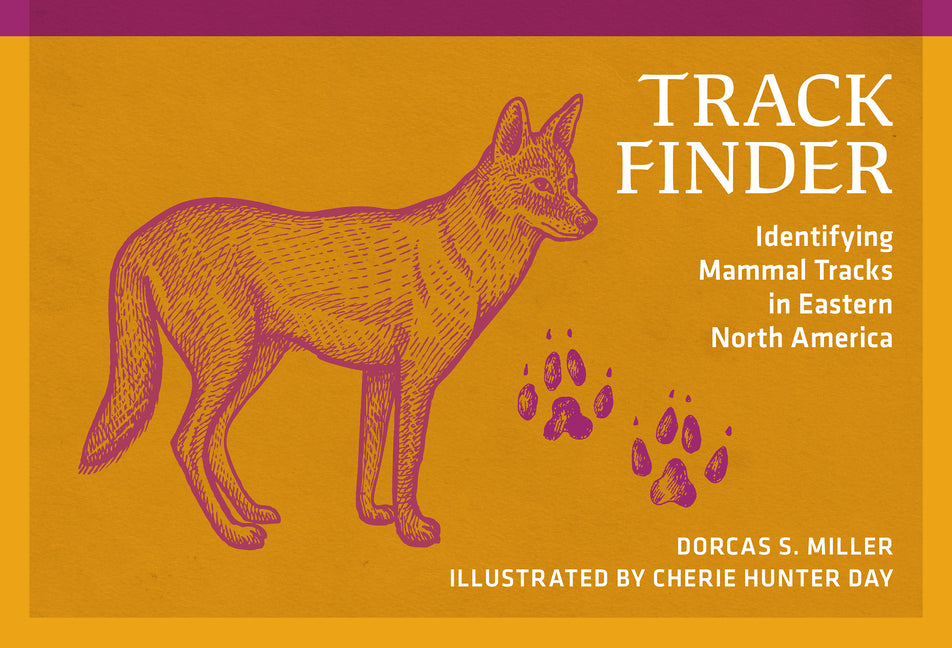 Book cover for Track Finder: Identifying Mammal Tracks in Eastern North America (Revised)