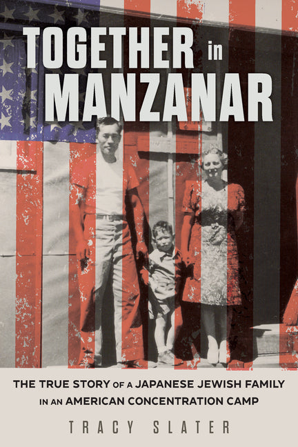 Book cover for Together in Manzanar: The True Story of a Japanese Jewish Family in an American Concentration Camp