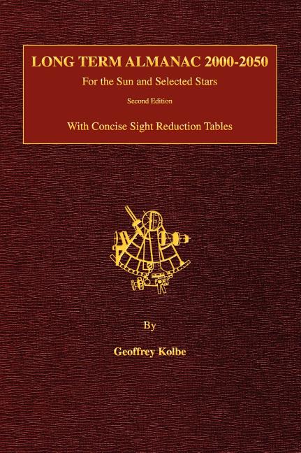 Book cover for Long Term Almanac 2000-2050: For the Sun and Selected Stars With Concise Sight Reduction Tables, 2nd Edition (Hardcover)