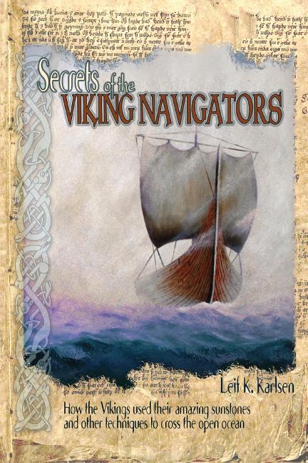 Book cover for Secrets of the Viking Navigators: How the Vikings Used Their Amazing Sunstones and Other Techniques to Cross the Open Ocean