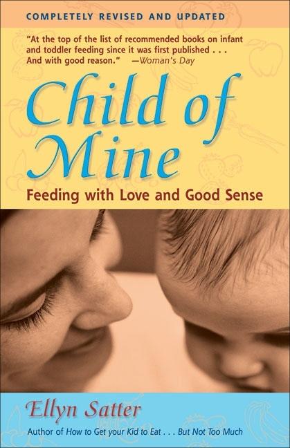 Book cover for Child of Mine: Feeding with Love and Good Sense