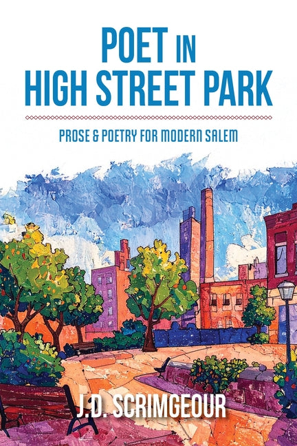 Book cover for Poet in High Street Park: Prose & Poetry for Modern Salem: Prose & Poetry for Modern Salem