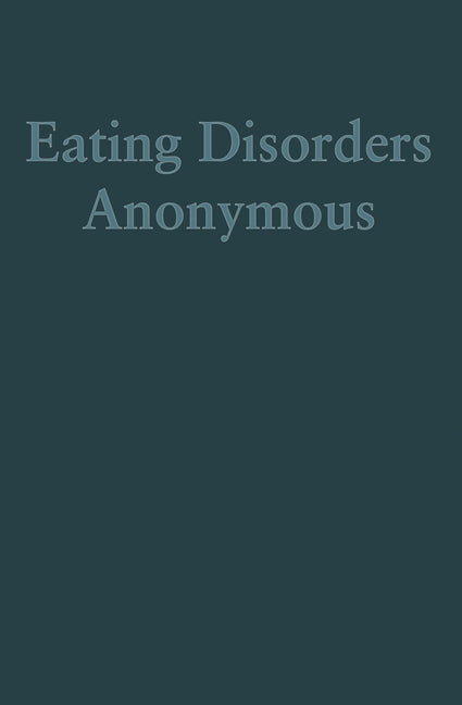 Book cover for Eating Disorders Anonymous: The Story of How We Recovered from Our Eating Disorders