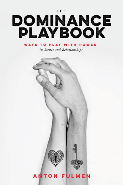 Book cover for The Dominance Playbook: Ways to Play with Power in Scenes and Relationships