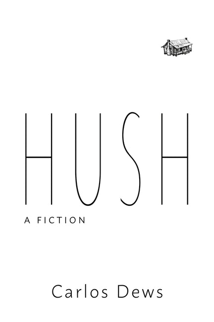 Book cover for Hush: A Fiction