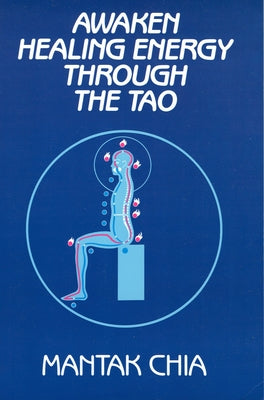 Book cover for Awaken Healing Energy Through the Tao: The Taoist Secret of Circulating Internal Power