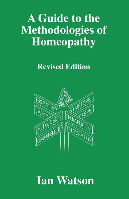 Book cover for A Guide to the Methdologies of Homeopathy