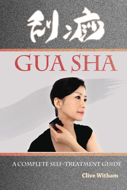 Book cover for Gua Sha: A Complete Self-treatment Guide