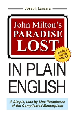 Book cover for John Milton's Paradise Lost In Plain English: A Simple, Line By Line Paraphrase Of The Complicated Masterpiece