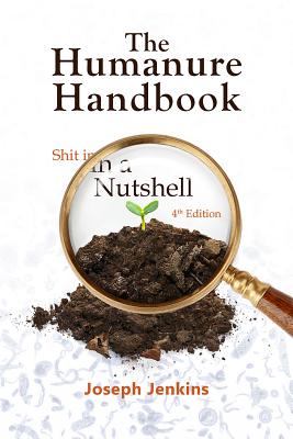 Book cover for The Humanure Handbook, 4th Edition: Shit in a Nutshell