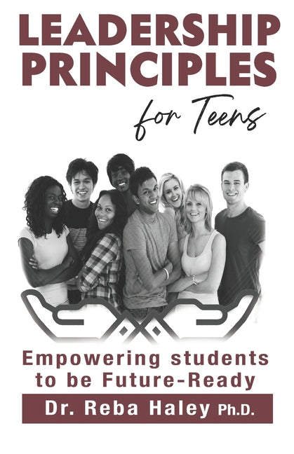 Book cover for Leadership Principles for Teens: Empowering Students to be Future-Ready