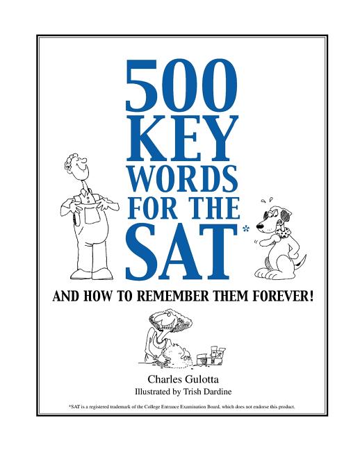 Book cover for 500 Key Words for the SAT: And How To Remember Them Forever!