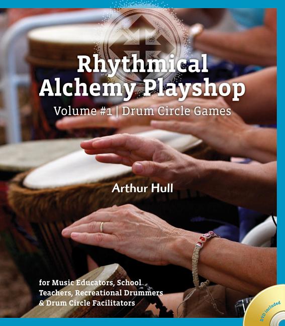 Book cover for Rhythmical Alchemy Playshop - Volume #1: Drum Circle Games [With DVD]