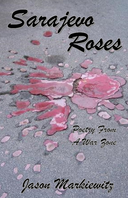 Book cover for Sarajevo Roses: Poetry From a War Zone