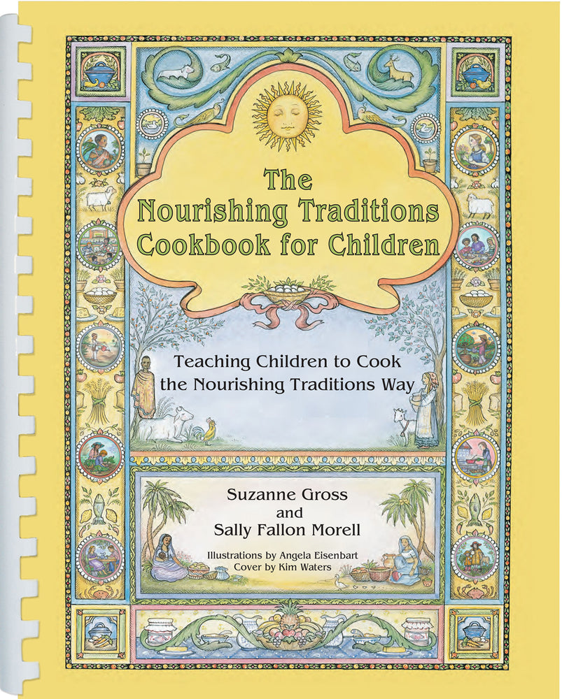 Book cover for The Nourishing Traditions Cookbook for Children: Teaching Children to Cook the Nourishing Traditions Way