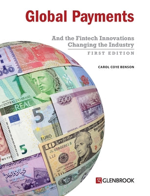 Book cover for Global Payments: And the Fintech Innovations Changing the Industry
