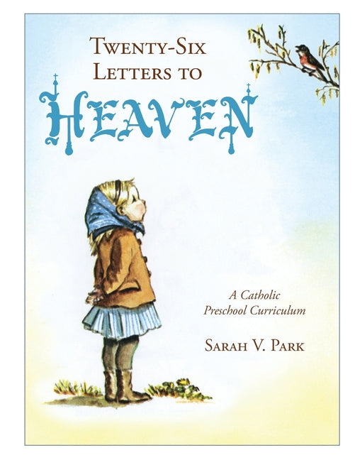 Book cover for Twenty-Six Letters to Heaven: A Catholic Preschool Curriculum