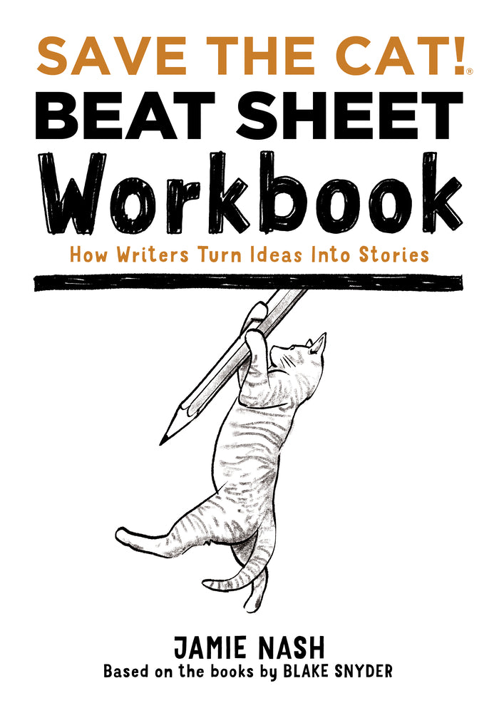 Book cover for Save the Cat!(r) Beat Sheet Workbook: How Writers Turn Ideas Into Stories