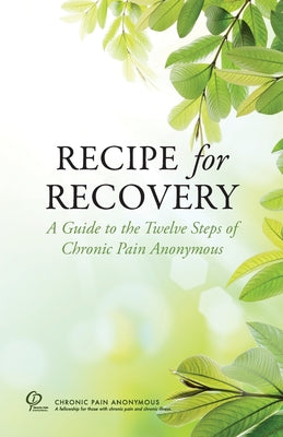 Book cover for Recipe for Recovery: A Guide to the Twelve Steps of Chronic Pain Anonymous