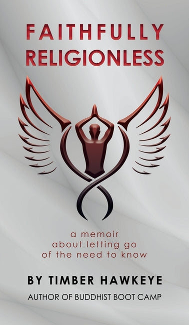 Book cover for Faithfully Religionless: A memoir about letting go of the need to know
