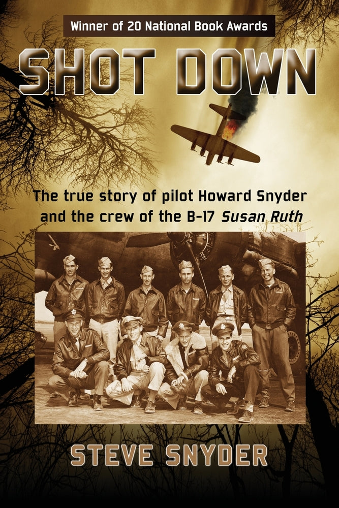 Book cover for Shot Down: The true story of pilot Howard Snyder and the crew of the B-17 Susan Ruth
