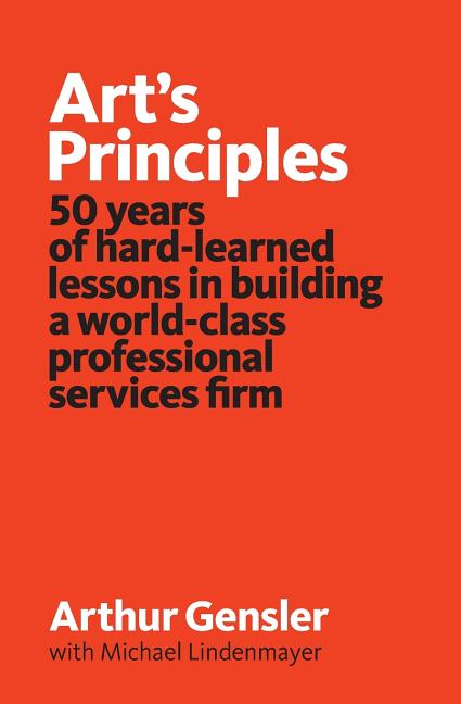 Book cover for Art's Principles: 50 years of hard-learned lessons in building a world-class professional services firm