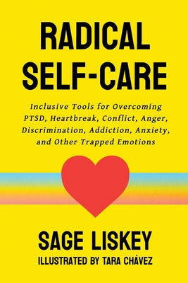 Book cover for Radical Self-Care: Inclusive Tools for Overcoming PTSD, Heartbreak, Conflict, Anger, Discrimination, Addiction, Anxiety, and Other Trappe