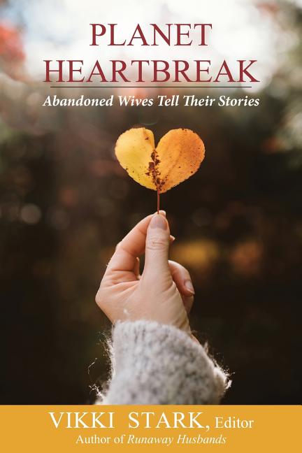Book cover for Planet Heartbreak: Abandoned Wives Tell Their Stories