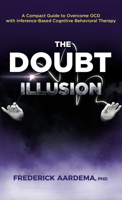 Book cover for Doubt Illusion: A Compact Guide to Overcome OCD with Inference-Based Cognitive Behavioral Therapy