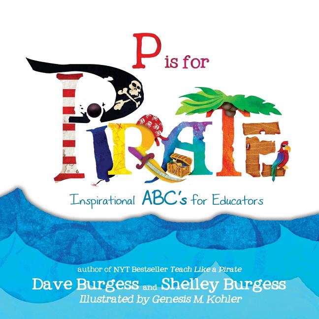 Book cover for P is for PIRATE: Inspirational ABC's for Educators