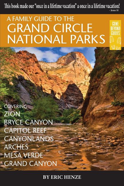 Book cover for A Family Guide to the Grand Circle National Parks: Covering Zion, Bryce Canyon, Capitol Reef, Canyonlands, Arches, Mesa Verde, Grand Canyon