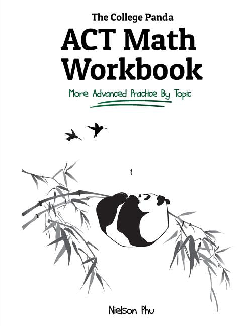 Book cover for The College Panda's ACT Math Workbook: More Advanced Practice By Topic