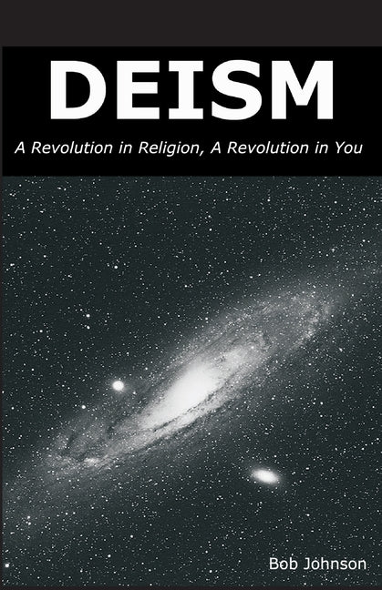 Book cover for Deism: A Revolution in Religion, a Revolution in You