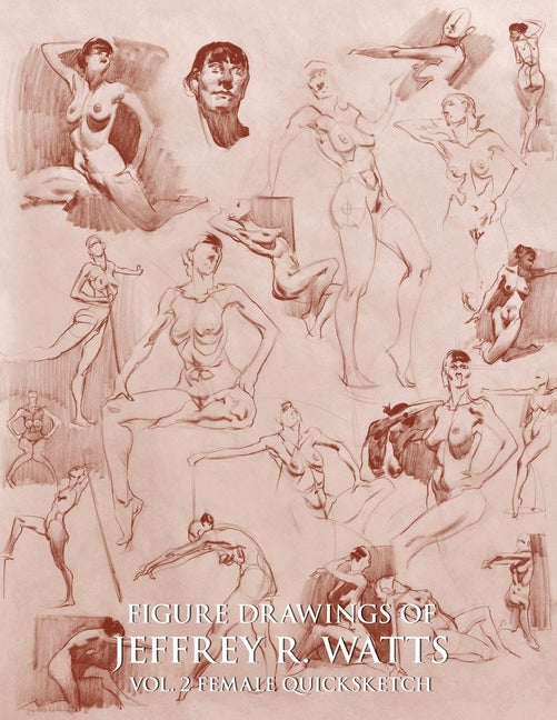 Book cover for Figure Drawings of Jeffrey R. Watts: Female Quicksketch