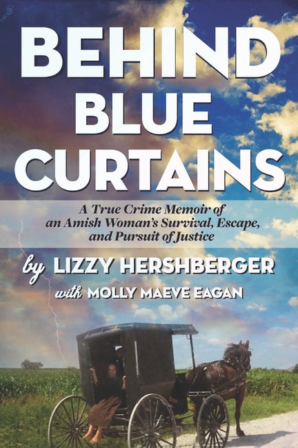 Book cover for Behind Blue Curtains: A True Crime Memoir of an Amish Woman's Survival, Escape, and Pursuit of Justice