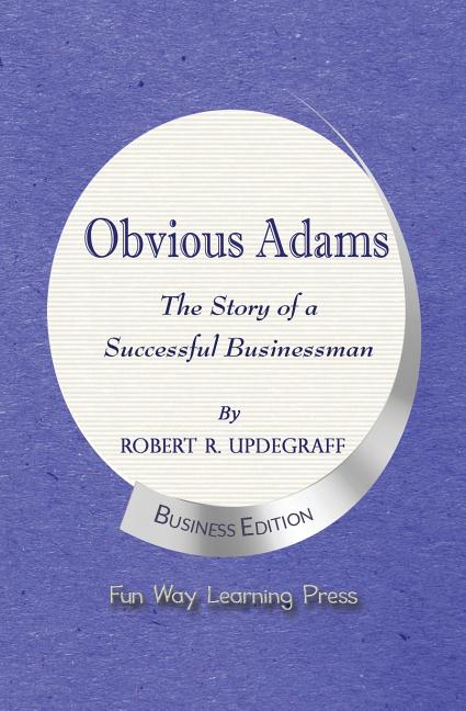 Book cover for Obvious Adams -- The Story of a Successful Businessman: New Business Edition