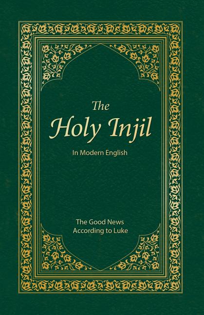 Book cover for The Holy Injil: The Good News According to Luke