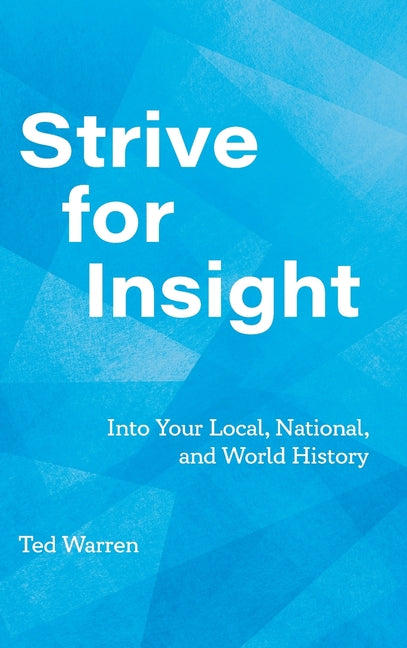 Book cover for Strive for Insight: Into Your Local, National, and World History