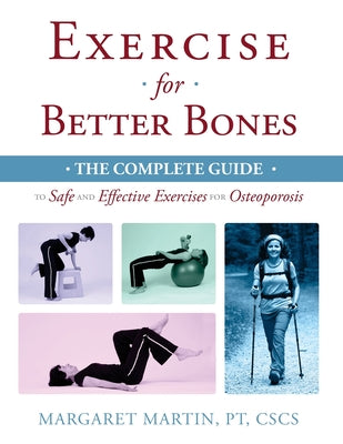 Book cover for Exercise for Better Bones: The Complete Guide to Safe and Effective Exercises for Osteoporosis