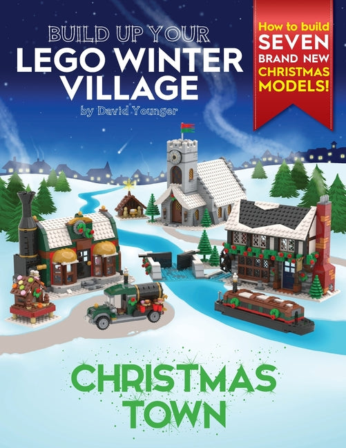 Book cover for Build Up Your LEGO Winter Village: Christmas Town