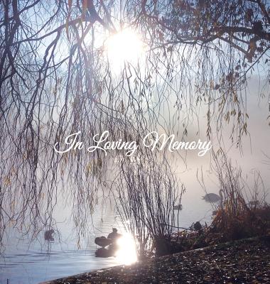 Book cover for "In Loving Memory" Funeral Guest Book, Memorial Guest Book, Condolence Book, Remembrance Book for Funerals or Wake, Memorial Service Guest Book: HARDC