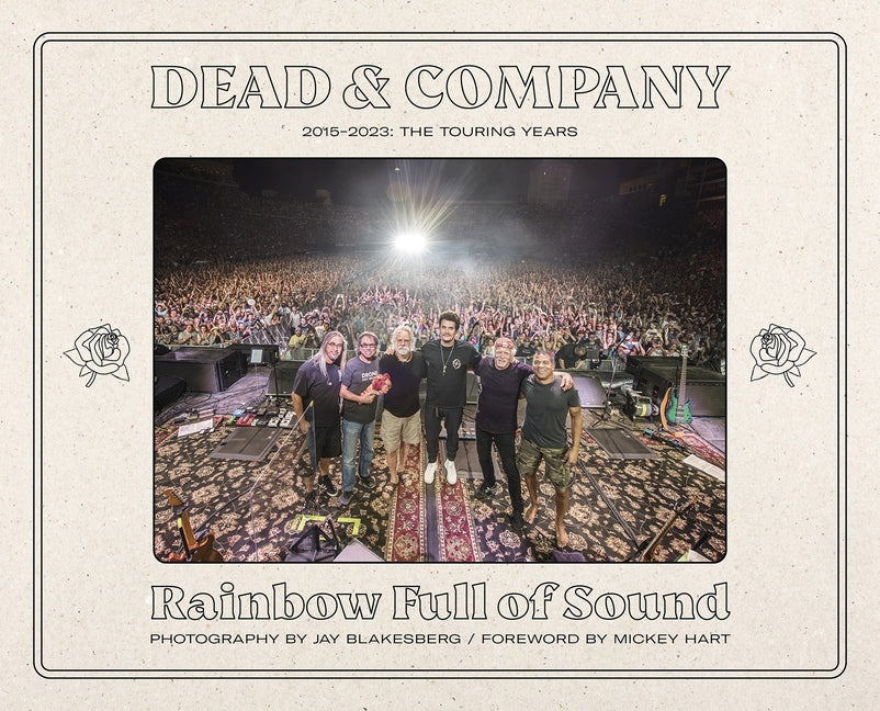 Book cover for Dead & Company: Rainbow Full of Sound: 2015-2023: The Touring Years