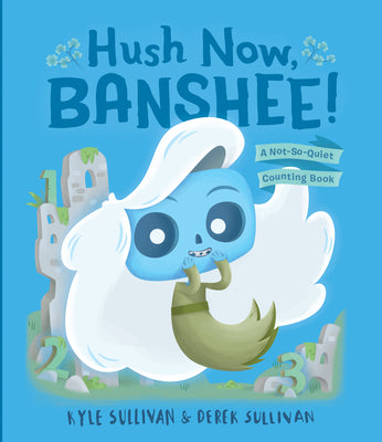 Book cover for Hush Now, Banshee!: A Not-So-Quiet Counting Book