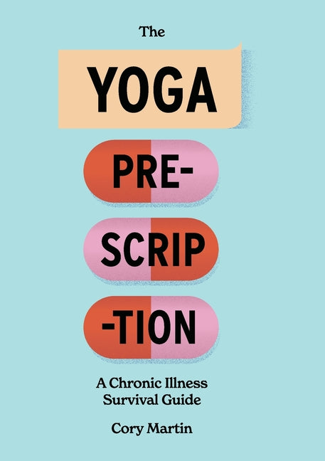 Book cover for The Yoga Prescription: A Chronic Illness Survival Guide
